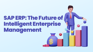 SAP ERP: The Future of Intelligent Enterprise Management